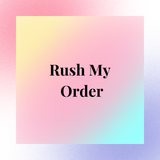 Rush My Custom Order